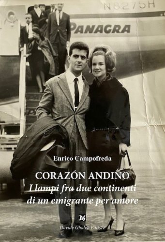 Coraz&oacute;n andino. I lampi fra due continenti di un emigrante per amore