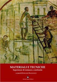 Materiali e tecniche. Esperienze di restauro a confronto. Atti della Giornata di studi (Nepli, 29 novembre 2008)