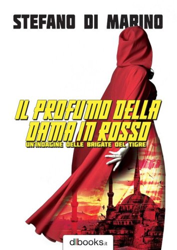 Il profumo della dama in rosso. Un'indagine delle Brigate del Tigre