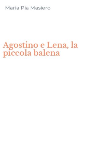 Agostino e Lena, la piccola balena
