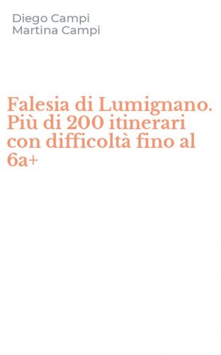 Falesia di Lumignano. Pi&ugrave; di 200 itinerari con difficolt&agrave; fino al 6a+