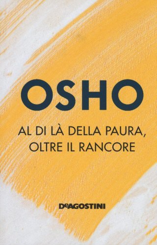 Al di l&agrave; della paura, oltre il rancore