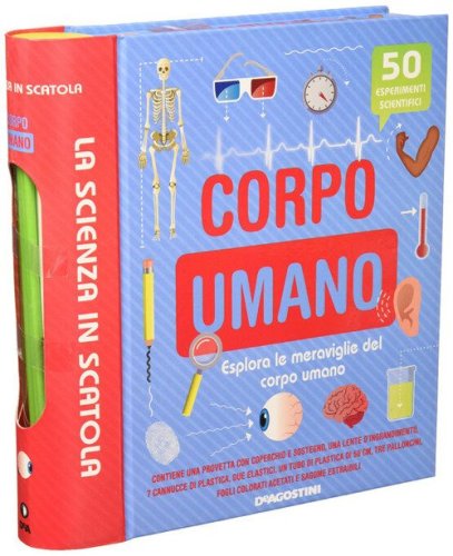 Corpo umano. Esplora le meraviglie del corpo umano. La scienza in scatola