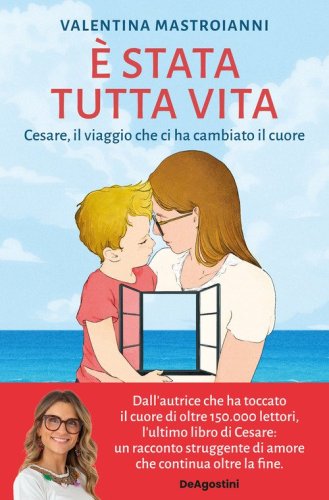 &Egrave; stata tutta vita. Cesare, il viaggio che ci ha cambiato il cuore