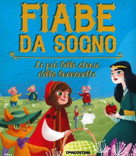 Fiabe da sogno. Le pi&ugrave; belle storie della buonanotte