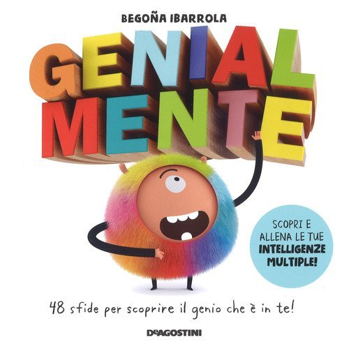 Genialmente. 48 sfide per scoprire il genio che &egrave; in te!