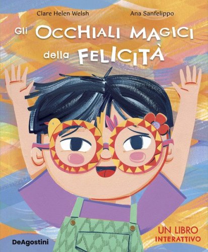 Gli occhiali magici della felicit&agrave;