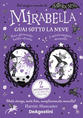 Guai sotto la neve: Una giornata tutta storta!-I micivampiri monelli. Mirabella