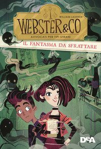Il fantasma da sfrattare. Webster & CO. Avvocati per tipi strani