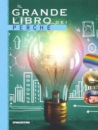 Il grande libro dei perch&eacute;