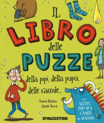 Il libro delle puzze della pip&igrave;, della pup&ugrave;, delle caccole...