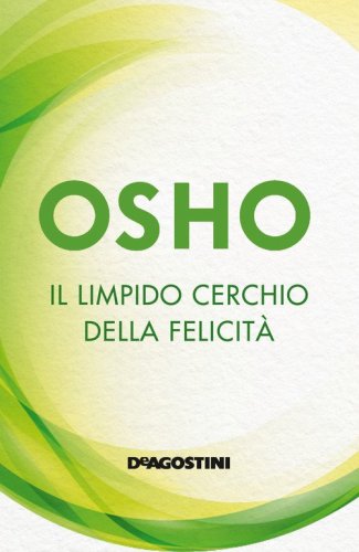 Il limpido cerchio della felicit&agrave;