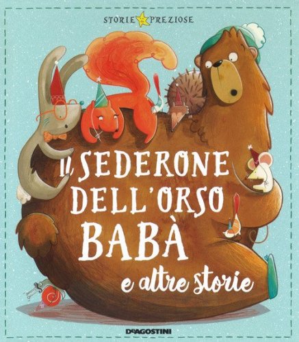 Il sederone dell'orso Bab&agrave; e altre storie