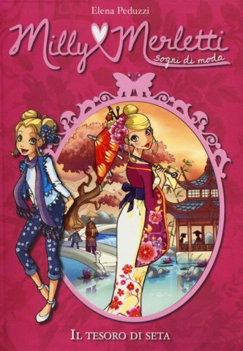 Il tesoro di seta. Milly Merletti. Sogni di moda