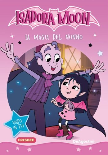 La magia del nonno. Isadora Moon. Early Reader