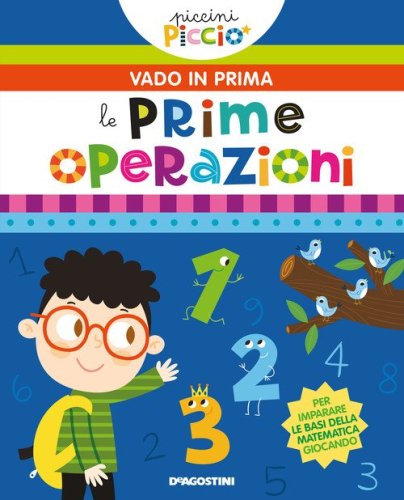 Le mie prime operazioni. Piccini picci&ograve;. Vado in prima