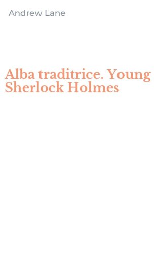 Alba traditrice. Young Sherlock Holmes