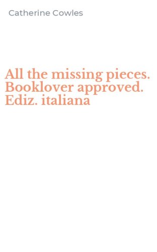 All the missing pieces. Booklover approved. Ediz. italiana