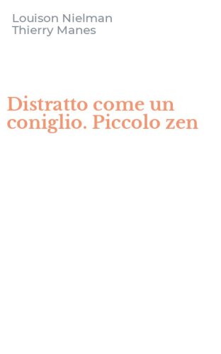 Distratto come un coniglio. Piccolo zen
