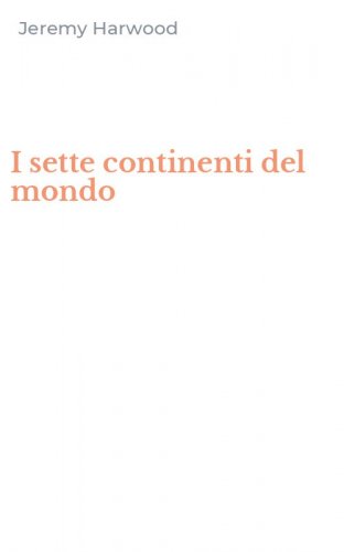 I sette continenti del mondo