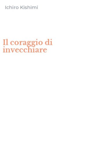 Il coraggio di invecchiare