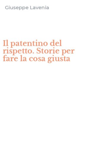 Il patentino del rispetto. Storie per fare la cosa giusta