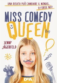 Miss Comedy Queen. Una risata pu&ograve; cambiare il mondo. O forse no?