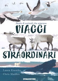 Viaggi straordinari. Storie di animali che migrano