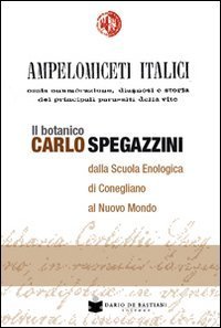 AMPELOMICETI ITALICI OSSIA ENUMERAZIONE, DIAGNOSI E STORIA DEI PRINCIPALI PARASS