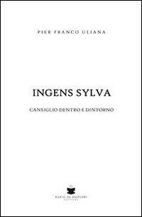 Ingens sylva. Cansiglio dentro e dintorni
