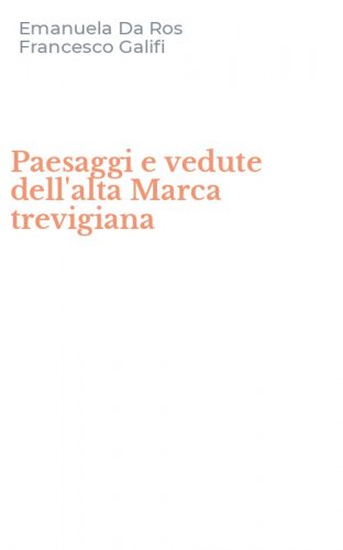 Paesaggi e vedute dell'alta Marca trevigiana