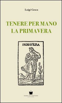 TENERE PER MANO LA PRIMAVERA