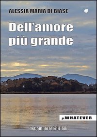 Dell'amore pi&ugrave; grande