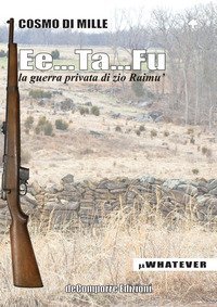 Ee...Ta...Fu. La guerra privata di zio Raim&ugrave;