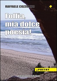 Follia mia dolce poesia