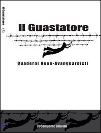 Il guastatore. Quaderni neon-avanguardisti
