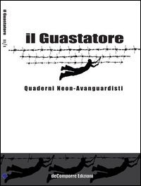 Il guastatore. Quaderni neon-avanguardisti