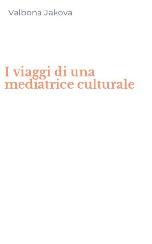 I viaggi di una mediatrice culturale