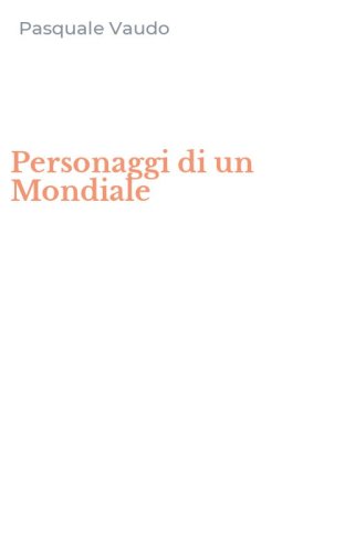 Personaggi di un Mondiale