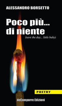 Poco pi&ugrave;... di niente (save the day...little baby)