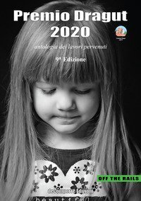 Premio Dragut 2020. Antologia dei lavori pervenuti. 9&ordf; edizione