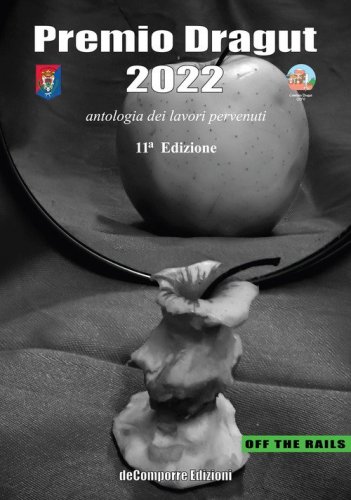 Premio Dragut 2022. Antologia dei lavori pervenuti. 11&ordf; edizione