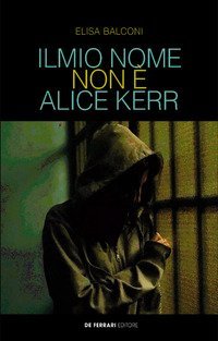 Il mio nome non &egrave; Alice Kerr