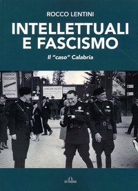 Intellettuali e fascismo. Il &laquo;caso&raquo; Calabria