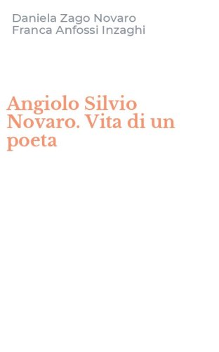Angiolo Silvio Novaro. Vita di un poeta