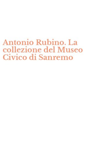 Antonio Rubino. La collezione del Museo Civico di Sanremo