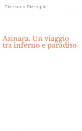 Asinara. Un viaggio tra inferno e paradiso