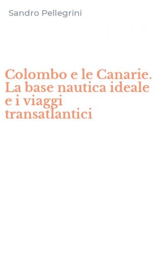 Colombo e le Canarie. La base nautica ideale e i viaggi transatlantici