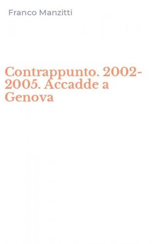 Contrappunto. 2002-2005. Accadde a Genova