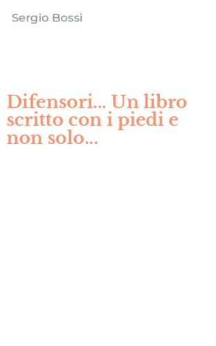 Difensori... Un libro scritto con i piedi e non solo...